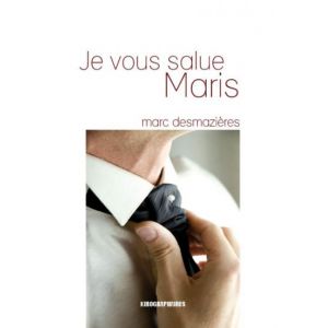 Interview de Marc Desmazières, auteur du recueil de nouvelles Je vous salue Maris
